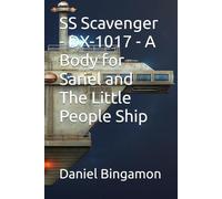 SS Scavenger - DX-1017 - A Body for Sariel and The Little People Ship (Prosian Universe)