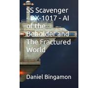 SS Scavenger - DX-1017 - AI of the Beholder and The Fractured World: 14