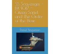 SS Scavenger - DX-1017 - Citizen Sariel and The Order of the Flow: 11