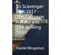 SS Scavenger - DX-1017 - The Cycronox Accord and The Healing Stars: 12