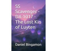 SS Scavenger - DX-1017 - The Lost Kin of Luyten: 16 (Prosian Universe)