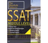 SSAT ABSOLUTE PATTERNS 8 PRACTICE TESTS MIDDLE LEVEL: 2021