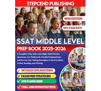SSAT MIDDLE LEVEL PREP BOOK 2025-2026: A Complete Prep with 1,050 High-Yield Practice Questions, 500 Flashcards, Detailed Explanations, and Proven ... Excel in Math, Verbal, Reading, and Writing