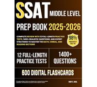 SSAT Middle Level Prep Book 2025-2026: Complete Review with 12 Full-Length Practice Tests, 1400+ Realistic Questions, and Expert Strategies to Master the Math, Verbal, and Reading Sections