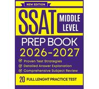 SSAT MIDDLE LEVEL PREP BOOK 2026-2027: 20 Full-Length Practice Tests, Step-by-Step Math & Verbal Review, and Proven Test Strategies for Students Applying to Grades 5-7