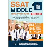 SSAT Middle Level Study Guide: Section-Specific Drills, Expert Exam-Taking Tactics and Point Improvement Strategy + 1503 Q&As with Detailed Explanations (9 Full-Length Tests)