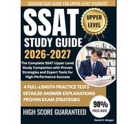 SSAT UPPER LEVEL STUDY GUIDE 2026-2027: The Complete SSAT Study Companion with Proven Strategies, 4 Full-Length Practice Tests, Step-by-Step Math, ... and Expert Tools for High-Performance Success