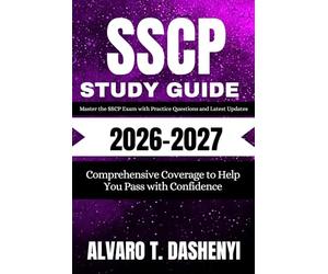 SSCP Study Guide 2026-2027: Master the SSCP Exam with Practice Questions and Latest Updates: Comprehensive Coverage to Help You Pass with Confidence