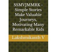 SSMVJMMRK - Simple Stories Make Valuable Journeys, Motivating Many Remarkable Kids