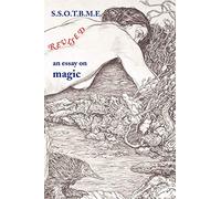 SSOTBME Revised: An Essay on Magic