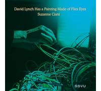 SSVU - David Lynch Has a Painting Made of Flies Eyes / Suzanne Ciani (BF22 EX)