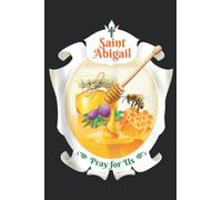 St Abigail Irish Catholic Patron Saint of Bees Beekeepers Art: Lined Journal Notebook To Do Schedule, Medium 6x9 Inches, 110 Pages, Printed Cover