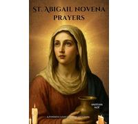 St. Abigail novena prayers: A Powerful 9-Day Catholic Devotion
