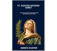 ST. AGATHA NOVENA GEBET: Verehrung der Schutzpatronin der Brustkrebspatientinnen (German Translation)
