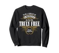 St Agatha of Sicily Truly Free Catholic Saint Quote Sweatshirt