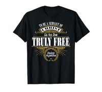 St Agatha of Sicily Truly Free Catholic Saint Quote T-Shirt