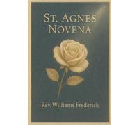 St. Agnes Novena: A Nine-Day Devotional of Purity