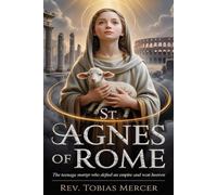 ST. AGNES OF ROME: The Teenage Martyr Who Defied an Empire and Won Heaven