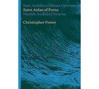 St Aidan of Ferns: 3 (Holy Wells of Wexford and Pembrokeshire): Volume 3