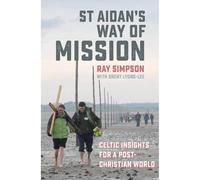 St Aidan's Way of Mission: Celtic insights for a post-Christian world