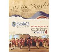 St. Alban’s Grammar: Memory Work Guide - Cycle 4 American World (USA): A Classical Christian Memory Spine for Ages 4-12 (St. Alban’s Grammar USA Memory Work Series)