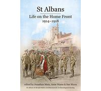 St Albans: Life on the Home Front, 1914-1918