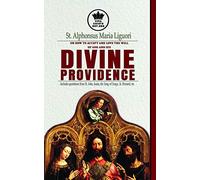 St. Alphonsus Maria Liguori on How to accept and love the will of God and his Divine Providence Includes quotations from St. John, Isaias, the Song of ... etc.: 4 (The True Spouse of Jesus Christ)
