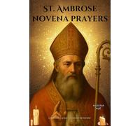 St. Ambrose novena prayers: A Powerful 9-Day Catholic Devotion