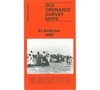 St. Andrews 1893: Fifeshire Sheet 9.10 (Old O.S. Maps of Fifeshire)