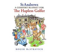 St Andrews - A Comfort Blanket for the Hapless Golfer