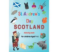St Andrew's Day Activity Book for Children aged 4-6: A Celebration of Scotland with mazes, colouring, wordsearches and more. All in full colour
