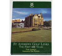 St. Andrews Golf Links: The First 600 Years