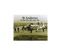St Andrews in the 50s, 60s and 70s