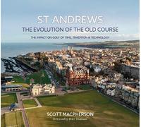 St Andrews - The Evolution of the Old Course