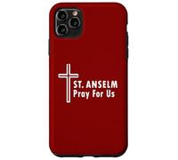 St. Anselm Pray For Us Catholic Church Saint Patronage Case for iPhone 11 Pro Max