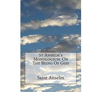 St Anselm's Monologium: On The Being Of God