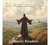 St Anthony of Padua: Catholic Readers (Catholic Saints for Children)