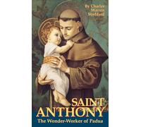 St. Anthony: The Wonder Worker of Padua