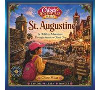 St. Augustine: A Holiday Adventure Through America's Oldest City (Chloe's Adventures)