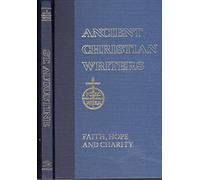 St. Augustine (ACW No. 03): Faith, Hope and Charity (Ancient Christian Writers)