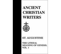 St. Augustine (ACW No. 41): The Literal Meaning of Genesis (Ancient Christian Writers)