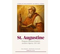 St. Augustine (Complex Philosophy in simple terms)