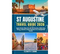 St. Augustine Florida Travel Guide 2026: Explore Florida’s Oldest City with Top Attractions, Hidden Gems, Historic Landmarks & Beach Adventures for an Unforgettable Vacation