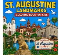 St. Augustine Landmarks Coloring Book for Kids: Color the most famous landmarks of St. Augustine, FL! (American Landmark Series - Coloring Books)