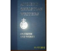 St. Augustine on Faith and Works (ACW No. 48) (Ancient Christian Writers)