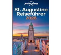 St. Augustine Reiseführer 2026: Fußspuren durch Festungen, Strände und helle Lichter