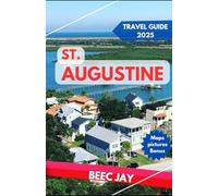 St. Augustine travel guide 2025: Explore the Heart of America’s Oldest City with Insider Tips and Must-See Sights.
