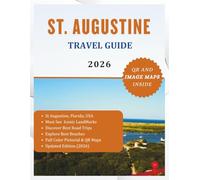 ST. AUGUSTINE TRAVEL GUIDE 2026 (Colored): Explore America’s Oldest City, Its Unique Culture, Must See Attractions and Maps. Full Color Edition (The Explorer's Discovery)