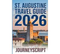 St. Augustine Travel Guide 2026: Footprints Through Forts, Beaches and Bright Lights