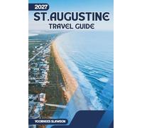 St. Augustine Travel Guide 2027: Navigating the Historic Landmarks, Lighthouse, and Coastal Views of Northeast Florida